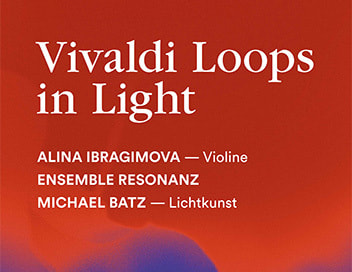 Ensemble Resonanz &ndash; Vivaldi Loops in Light